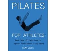 Pilates for Athletes by Sean Vigue Sean Vigue (Auteur)