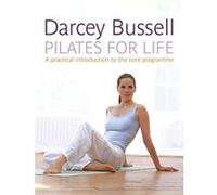 Pilates for Life Darcy Bussell (Auteur)