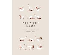 Pilates Girl Notebook: Lined Journal for Mindful Practice | Notes, Goals & Class Reflections | Perfect Gift for Pilates Lover