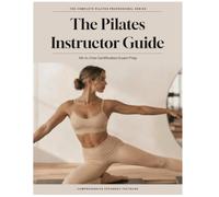 Pilates Instructor Certification Study Guide: The Complete Exam Prep System for NPCP, STOTT, BASI, PMA & Balanced Body | Anatomy, Cueing, Biomechanics & Practice Exams