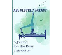 Pilates Instructor Journal: Class Planner For Pilates Teacher
