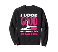 Pilates : j'ai l'air bien parce que je fais du Pilates Sweatshirt