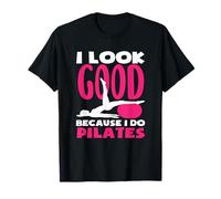 Pilates : j'ai l'air bien parce que je fais du Pilates T-Shirt