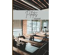Pilates Journal | Log, Routine Planner | Practice Tracker for Mindful Movement | A perfect gift for Pilates lovers | 6X9 20 pages: Move with Intention. Live with Balance.