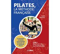 Pilates, la méthode française Tome 1 - Pilates au sol et Pilates au sol avec accessoires - Sarah Portiche - Youstory Eds - broché - Guide