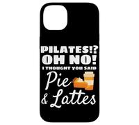 Pilates ? Oh Non! I Thought You Said Pie and Lattes Fitness Coque pour iPhone 14 Plus