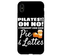 Pilates ? Oh Non! I Thought You Said Pie and Lattes Fitness Coque pour iPhone XS Max