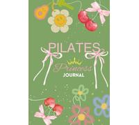 Pilates Princess Journal: Your Ultimate Guide to Strength & Growth | Progress Tracker