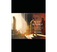 Pilate's Revenge: Discover How the 12 Disciples of Christ, plotted with Pontius Pilate to Kill King Herod