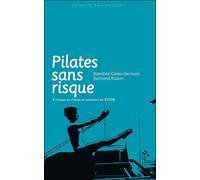 Pilates sans risque - Blandine Calais-Germain - Desiris Eds - broché - Guide