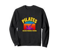 Pilates Sarcastique Disant Parce Que Le Meurtre est Mal Sweatshirt