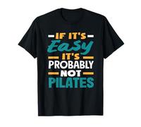 Pilates si c'est facile, ce n'est probablement pas le Pilates T-Shirt