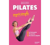Séverine Augoyat – Pilates super simple – Les bons gestes, 40 exercices, séances adaptées
