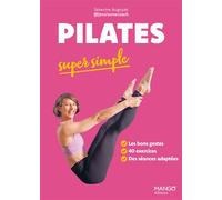 Pilates super simple 40 exercices en pas à pas - Séverine Augoyat - Mango - broché - Guide