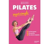 Séverine Augoyat – Pilates super simple – Les bons gestes, 40 exercices, séances adaptées