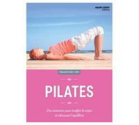 Pilates: tonifier son corps et retrouver l'equilibre