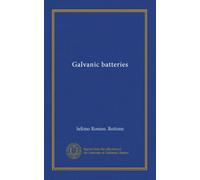Piles galvanisées, leur théorie, leur construction et leur utilisation, comprenant primaire.