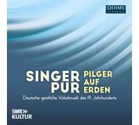 Pilger Auf Erden - German Sacred Vocal Music Of The 19th Century