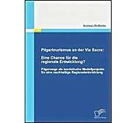 Pilgertourismus An Der Via Sacra: Eine Chance Für Die Regionale Entwicklung?
