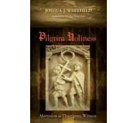 Pilgrim Holiness : Martyrdom as Descriptive Witness.by Whitfield, J. New.