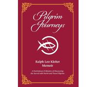 Pilgrim Journeys: A Post-Vatican Ii Ministry Of Discovering The Sacred With Parish And Travel Pilgrims