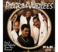 Pilgrim Jubilees - Don't Let Nobody Turn You