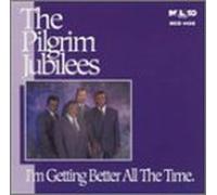 Pilgrim Jubilees - I'm Getting Better All The Tim