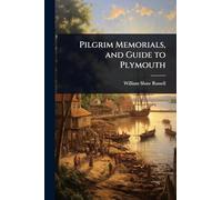Pilgrim Memorials, and Guide to Plymouth
