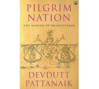 Pilgrim Nation: The Making of Bharatvarsh