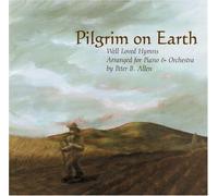 Pilgrim On Earth: Well Loved Hymns Arranged for Piano & Orchestra by Peter B. Allen (2002-05-01)