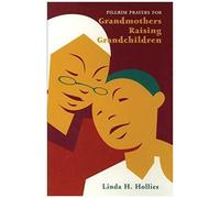 Pilgrim Prayers For Grandmothers Raising Grandchildren