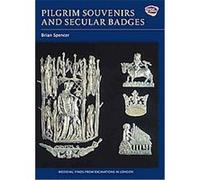 Pilgrim Souvenirs and Secular Badges, Medieval Finds from Excavations in London Brian Spencer (Auteur)