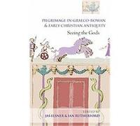 Pilgrimage in Graeco-Roman & Early Christian Antiquity