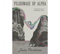 Pilgrimage of Alpha - Juan Cárdenas - Transit Books - ebook (ePub) - Livre