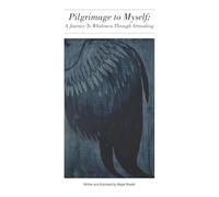 Pilgrimage to Myself: A Journey to Wholeness Through Artmaking