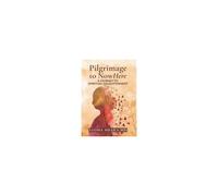 Pilgrimage To Nowhere: A Journey To Spiritual Enlightenment