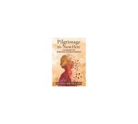 Pilgrimage To Nowhere: A Journey To Spiritual Enlightenment