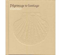 Pilgrimage To Santiago : Un Pélerinage À Compostelle