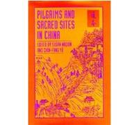 Pilgrims and Sacred Sites in China, Studies on China, No 15 Susan Naquin (Auteur)