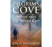 Pilgrims Cove Simon and the Silver Cup - Jon D. Matthews - Author Solutions Inc - Livre en Anglais Jon D. MatthewsJon D. Matthews (Auteur)