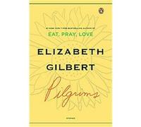 Pilgrims Elizabeth Gilbert (Auteur)