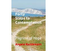 Pilgrims of Hope: Forty Steps to Contemplation