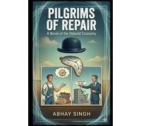 Pilgrims of Repair: A Novel of the Rebuild Economy