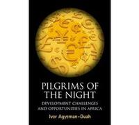 Pilgrims of the Night : Developmental Challenges and Opportunities in Africa (Ayebia Clarke Publishing Ltd) - [Version Originale] Inconnu (Auteur)