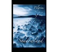 Pilgrims of the Shadowland: A Ghost Story