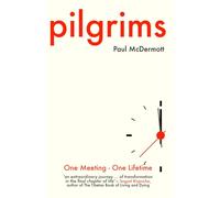Pilgrims: One Meeting / One Lifetime