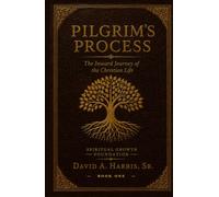 Pilgrim's Process: The Inward Journey of the Christian Life