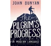 Pilgrims Progress in Modern Language by Bunyan John Bunyan Bunyan John Bunyan (Auteur)