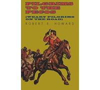 Pilgrims To The Pecos (Weary Pilgrims On The Road)