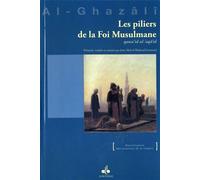 Piliers de la foi musulmane - Qawa'id al-'aqâ'id - JEAN ABDALWADOUD GOURAUD - Albouraq - broché - Guide